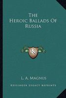 The Heroic Ballads of Russia 0530175150 Book Cover