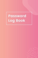 Password Log Book: Password Book, Log Book and Internet Password Organizer, Password Journal Log Book To Protect Usernames, Password Keeper, Alphabetical Book Will Keep you Organized 1713114232 Book Cover