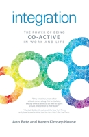 Integration: The Power of Being Co-Active in Work and Life 178279865X Book Cover