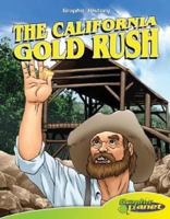 California Gold Rush (Graphic History) (Graphic History) 1602700761 Book Cover