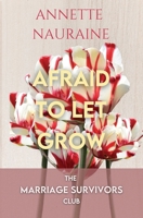 Afraid to Let Grow 1736308084 Book Cover