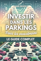 Investir dans les parkings: Pour les musulmans, Investissements Halal et Haram, Coran, Charia, Islam (French Edition) B0CNTKDM7X Book Cover