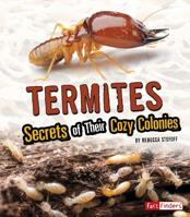 Termites: Secrets of Their Cozy Colonies 1543559123 Book Cover