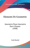 Elements De Geometrie: Geometrie Plane Geometrie Dans L'Espace (1908) 1145009603 Book Cover