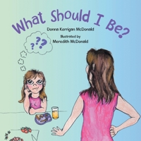 What Should I Be? 1665757914 Book Cover