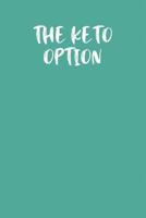 The Keto Option: Keto Diet Journal 1090346824 Book Cover