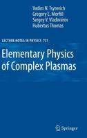 Elementary Physics of Complex Plasmas 3540290001 Book Cover