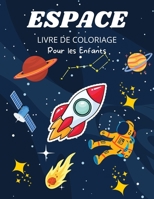 Livre de coloriage de l'espace: Pour les enfants de 4 � 8 ans - Livre de coloriage de l'espace pour les enfants - Livre de coloriage avec des lettres de grand espace - Livre de coloriage de l'espace p 086807151X Book Cover