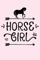 Horse Girl: Horse Lined Notebook, Journal, Organizer, Diary, Composition Notebook, Gifts for Horse Riders and Lovers 1706267754 Book Cover