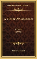 A Victim Of Conscience: A Novel 0548887063 Book Cover