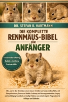 DIE KOMPLETTE RENNBALS-BIBEL FÜR ANFÄNGER: Alles, was Sie über Rennmäuse wissen müssen: Verhalten und Sozialverhalten, Käfig- und Gehegeeinrichtung, ... für Anfänger und Liebhaber. (German Edition) B0GN2FTB2Y Book Cover