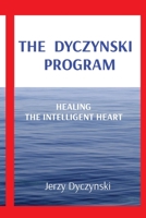 The Dyczynski Program: Healing the Intelligent Heart 0645389803 Book Cover