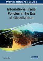 International Trade Policies in the Era of Globalization 1522595678 Book Cover