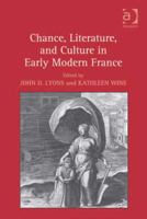 Chance, Literature, and Culture in Early Modern France 075466435X Book Cover