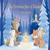 The Christmas Star of Kindness: A Magical Christmas Storybook for Children About Giving, Sharing, and the Brightest Gift of All B0FP2KZ2FN Book Cover