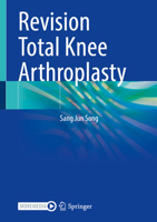 Revision Total Knee Arthroplasty 981957305X Book Cover