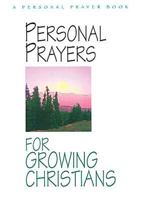 Personal Prayers for Growing Christians 0687063175 Book Cover