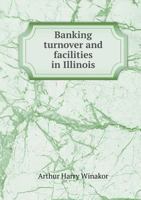 Banking Turnover and Facilities in Illinois 1013455398 Book Cover