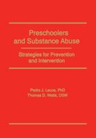 Preschoolers and Substance Abuse: Strategies for Prevention and Intervention (Haworth Addictions Treatment) (Haworth Addictions Treatment) 1560242353 Book Cover