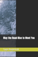 May the Road Rise to Meet You B09HG2L6WS Book Cover