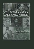 Collective Amnesia: American Apartheid: African Americans' 400 Years in North America, 1619-2019 179601107X Book Cover