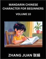 Mandarin Chinese Character for Beginners (Part 10)- Mastering Chinese Characters Made Easy, A Sequential Guide to Multiple-Choice Tactics for Swift ... by Your Comprehensive HSK Level Handbook B0G4T8HS8K Book Cover