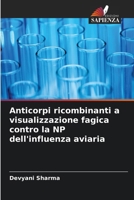 Anticorpi ricombinanti a visualizzazione fagica contro la NP dell'influenza aviaria (Italian Edition) 6208510147 Book Cover