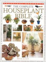 The Complete Houseplant Bible (Practical Handbooks (Lorenz)) 0754804690 Book Cover