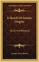 A Sketch of Semitic Origins, Social and Religious 1019158727 Book Cover