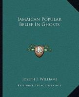 Jamaican Popular Belief In Ghosts 1425367208 Book Cover