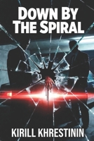 Down by the Spiral B0F2435FCR Book Cover