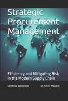 Strategic Procurement Management: Efficiency and Mitigating Risk in the Modern Supply Chain B0DZHGZ876 Book Cover