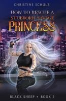 How to Rescue a Stubborn Savage Princess 1735247421 Book Cover