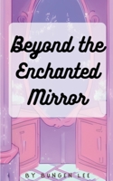 Beyond the Enchanted Mirror B0CBJDH5BY Book Cover