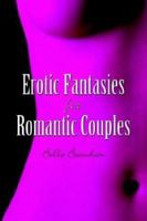 Erotic Fantasies for Romantic Couples 1592867650 Book Cover