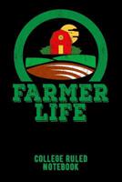 Farmer Life: College Ruled Notebook for Farmers - Green 109104015X Book Cover