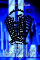 Secrets of How to Get the Best Money Making Jobs Now 1410732762 Book Cover