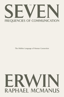 The Seven Frequencies of Communication: The Hidden Language of Human Connection B0DG7YJ38L Book Cover