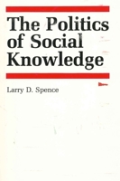 The Politics of Social Knowledge 0271005211 Book Cover