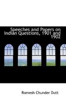 Speeches and Papers on Indian Questions, 1901 and 1902 0469745452 Book Cover