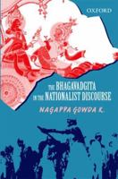 The Bhagavadgita in the Nationalist Discourse 0198072066 Book Cover