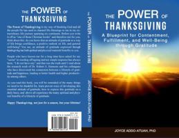 The Power of Thanksgiving: A Blueprint for Contentment, Fulfillment, and Well-Being through Gratitude 0960007512 Book Cover