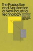 The Production and Application of New Industrial Technology 0393334678 Book Cover