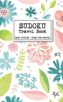 Sudoku Travel Book - Easy Puzzles + Sized for Travel: Sudoku Puzzles Book for Adults B08C6N9F4J Book Cover