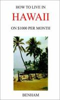 How to Live in Hawaii on $1000 Per Month 1587215802 Book Cover