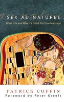 Sex au Naturel: What It Is and Why It's Good for Your Marriage 1931018588 Book Cover
