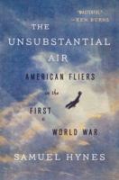 The Unsubstantial Air: American Fliers in the First World War 0374278008 Book Cover