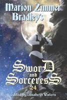 Marion Zimmer Bradley's Sword and Sorceress XXIV 1607620480 Book Cover