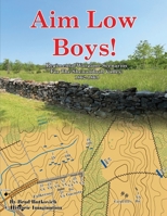 Aim Low Boys!: Regimental Wargame Scenarios in the Shenandoah Valley: 1862-1864 1732597677 Book Cover
