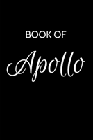 Apollo Journal: A Gratitude Journal Notebook for Men Boys Fathers and Sons with the name Apollo - Handsome Elegant Bold & Personalized - An ... - 6"x9" Diary or Notepad. & Back to School. 1699603820 Book Cover
